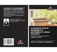 La moderna ricerca pedagogica e psicologica in campo educativo: Una guida allo studio basata sulla ricerca pedagogica e psicologica