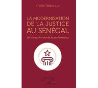 La Modernisation De La Justice Au Sénégal - Vers La Recherche De La Performance