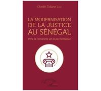 La Modernisation De La Justice Au Sénégal - Vers La Recherche De La Performance