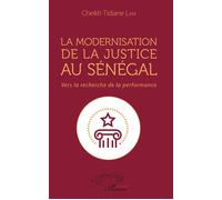 La Modernisation De La Justice Au Sénégal - Vers La Recherche De La Performance