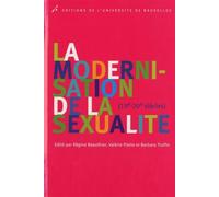 La modernisation de la sexualité (19e-20e siècles) XIXème-XXème siècles - Régine Beauthier - Universite De Bruxelles Eds - broché - Etude