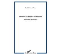 La modernisation de l'Ecole Appel à la résistance - Nicole Péruisset-Fache - L'harmattan - broché - Essai