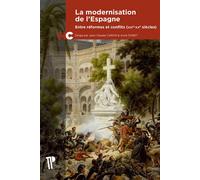 La modernisation de l'Espagne Entre réformes et conflits (XIXe-XXe siècles) - Jean-Claude Caron - U.blaise Pascal Clermont-Ferrand - broché - Essai