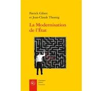 La Modernisation de l'État Patrick Gibert (Auteur), Jean-Claude Thoenig (Auteur)