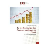 La modernisation des finances publiques au Tchad Le cas du Projet PAMFIP - Abdel Hakh Hamid Ahmat - Universitaires Europeennes - broché - Essai