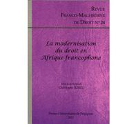 La modernisation du droit en Afrique francophone - Christophe Juhel - Presses Univeau Perpignan - broché - Revue
