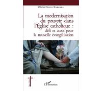 La Modernisation Du Pouvoir Dans L'eglise Catholique - Défi Et Atout Pour La Nouvelle Évangélisation
