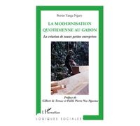 La modernisation quotidienne au Gabon La création de toutes petites entreprises - Bertin Yanga Ngary - L'harmattan - broché - Etude