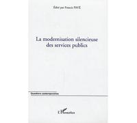 La modernisation silencieuse des services publics - Francis Pavé - L'harmattan - broché - Etude