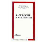 La Modernité de Karl Polanyi - J.M. Servet - L'harmattan - broché - Livre