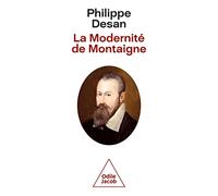 La Modernité de Montaigne Philippe Desan (Auteur)