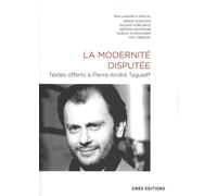 La Modernité Disputée - Textes Offerts À Pierre-André Taguieff