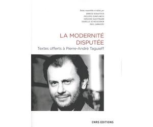 La Modernité Disputée - Textes Offerts À Pierre-André Taguieff