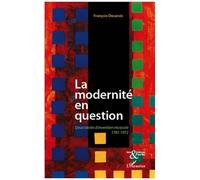 La Modernité En Question - Deux Siècles D'invention Musicale 1781-1972