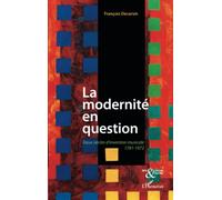 La modernité en question: Deux siècles d'invention musicale 1781-1972
