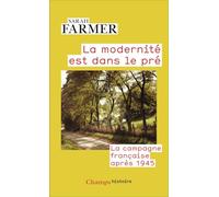 La modernité est dans le pré: La campagne française après 1945