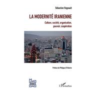 La modernité iranienne: Culture, société, organisation, pouvoir, coopération