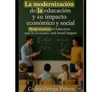 La modernización de la educación su impacto en la Economía y Sociedad: How Education Innovation Drives Economic Growth and Reduces Social Inequality