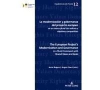 La Modernización Y Gobernanza Del Proyecto Europeo En Un Marco Plural Con Valores Y Objetivos Compartidos The European Project's Modernisation And Governance In A Plural Framework With Shared Values A