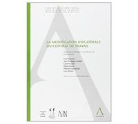 La Modification Unilaterale Du Contrat De Travail - Sous La Coordination De Steve Gilson