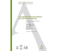La modification unilatérale du contrat de travail Sous la coordination de steve gilson - Collectif - Anthemis - broché - Manuel