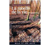 La Moelle de la vie 500 Aphorismes - Henry David Thoreau - Mille Et Une Nuits - Poche - Roman