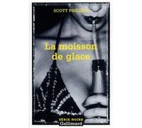 La moisson de glace Scott Phillips (Auteur), Patrice Carrer (Traduction)