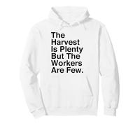 La moisson est abondante mais Les ouvriers sont Peu Nombreux Matthieu 9:37 Faith Sweat à Capuche