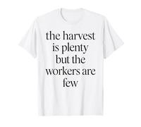 La moisson est abondante mais Les ouvriers sont Peu Nombreux Matthieu 9:37 Faith T-Shirt