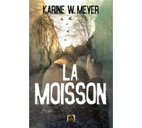 La moisson - Karine W. Meyer - La Grande Vague - broché - Roman