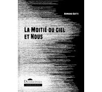 La moitié du ciel et nous - Armand Gatti - Deuxieme Epoque - relié - Théâtre