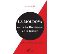 Alain Ruze – La Moldova entre la Roumanie et la Russie – De Pierre le Grand à Boris Eltsine – Broché