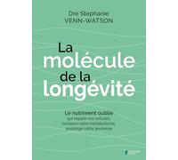 La molécule de la longévité: Le nutriment oublié qui répare vos cellules, restaure votre métabolisme, prolonge votre jeunesse
