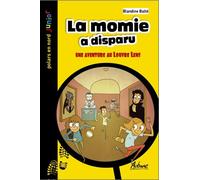 La momie a disparu Une aventure au louvre lens - Blandine Bulté - Aubane - Poche - Roman junior