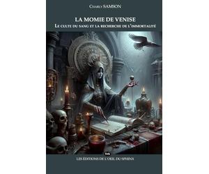 La momie de Venise: Le culte du sang et la recherche de l’immortalité
