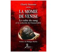 La Momie De Venise - Le Culte Du Sang Et La Recherche De L'immortalité