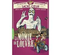 La Momie du Louvre Amélie Sarn (Auteur), Laurent Audouin (Illustration)
