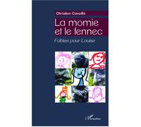 La momie et le fennec Fables pour Louise - Christian Cavaillé - L'harmattan - broché - Contes et légendes jeunesse