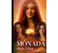 LA MONADA DE LA ROSA: El retorno de María Magdalena y la mujer que cambiará el mundo