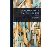 La Monarchia Di Dante Allighieri