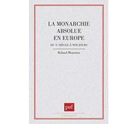 La Monarchie absolue en Europe du Ve siècle à nos jours