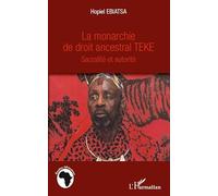 La monarchie de droit ancestral Téké: Sacralité et autorité