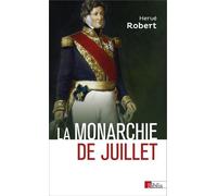 La monarchie de juillet - Hervé Robert - Cnrs Eds - broché - Etude
