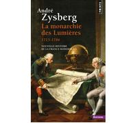 La Monarchie des Lumières (1715-1786) - André Zysberg - Points - Poche - Etude