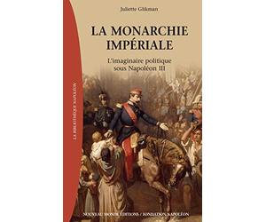 La monarchie impériale: L'imaginaire politique sous Napoléon III
