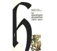 La Monarquia Doceañista (1810-1837): Avatares, Encomios Y Denuestos De Una Extraña Forma De Gobierno - Varela Suanzes-Carpegna, Joaquin Varela Suanzes - Carpegna, Joaquin (Auteur)