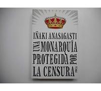 La Monarquia Protegida Por La Censura