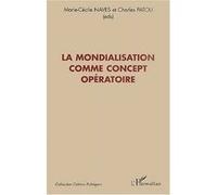 La mondialisation comme concept opératoire - Marie-Cécile Naves - L'harmattan - broché - Etude