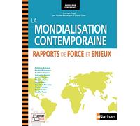 La Mondialisation contemporaine - Rapports de force et enjeux