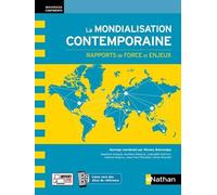 La Mondialisation Contemporaine - Rapports De Force Et Enjeux